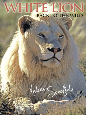 cover image of White Lion: Back to the Wild